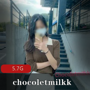 韩国已婚少女chocoletmilkk资源合集，5.7g视频大小，颜值小腹美腿玲珑玉兔全收录！